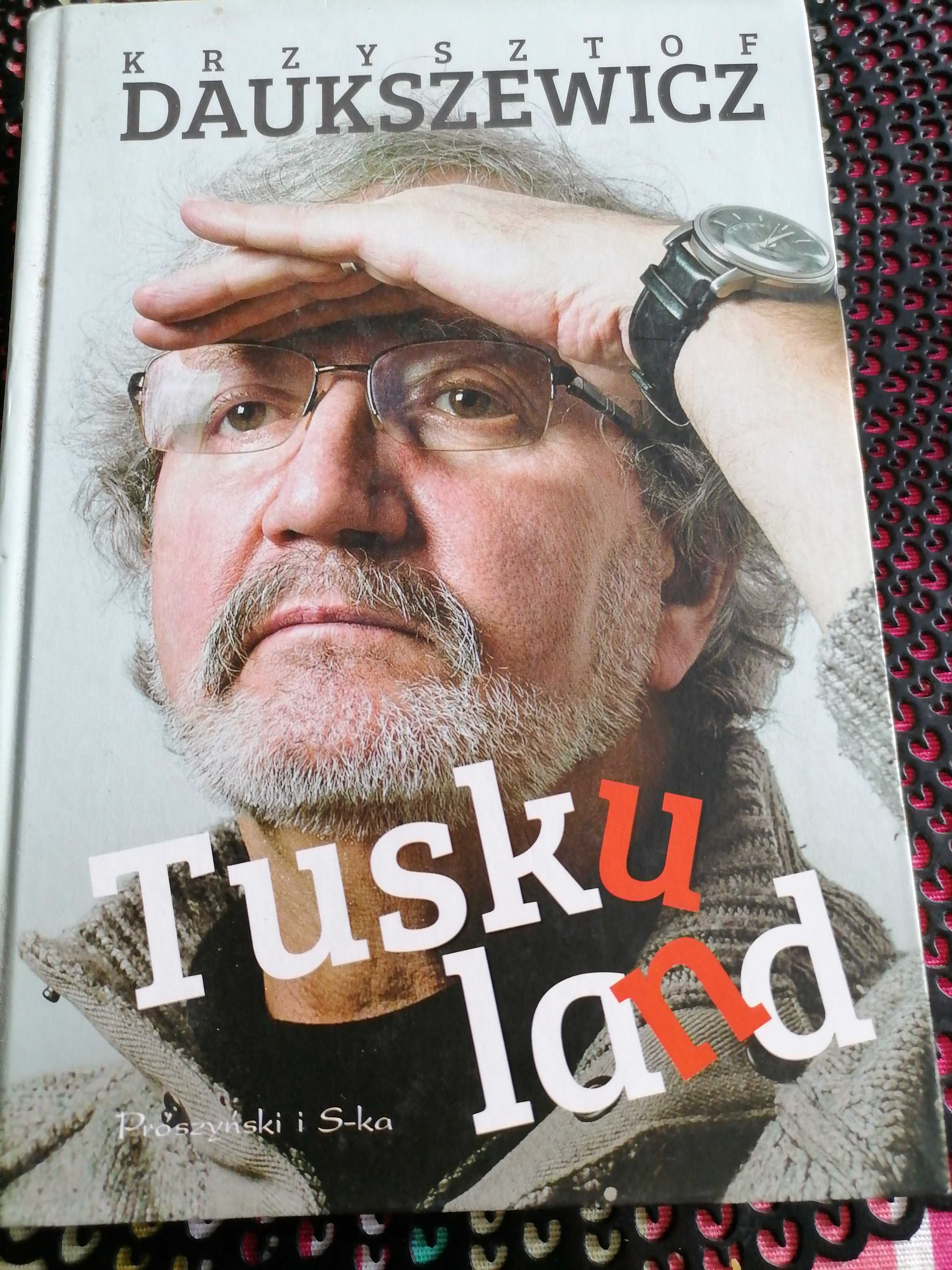 Nowa książka-Tuskuland-Krzysztof Daukszewicz