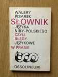 Słownik języka niby - polskiego czyli błędy językowe w prasie Pisarek