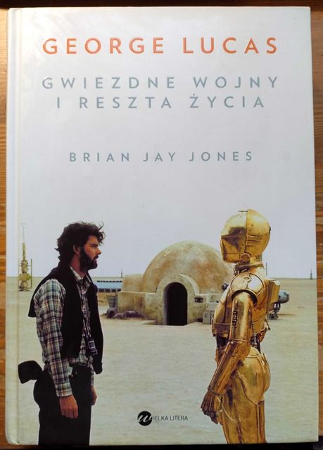 Książka Gwiezdne wojny i reszta życia George Lucas - Brian Jay Jones