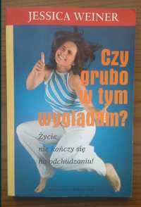 Czy grubo w tym wyglądam ? - Jessica Weiner