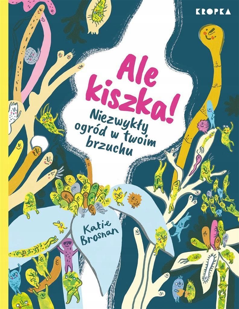 Ale Kiszka! Niezwykły Ogród W Twoim Brzuchu