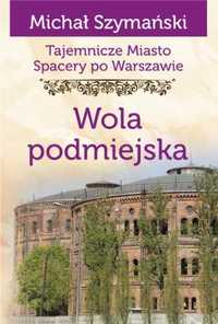Tajemnicze miasto T.14 Wola podmiejska - Michał Szymański