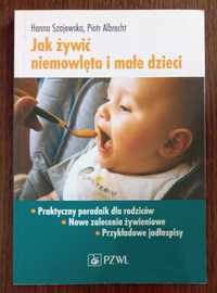 Jak żywić niemowlęta i małe dzieci - Hanna Szajewska, Piotr Albrecht