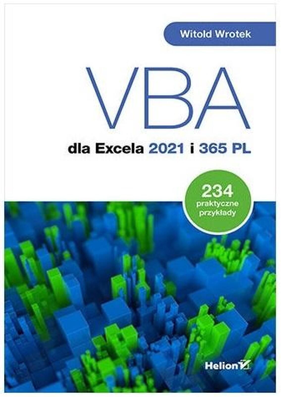 Vba dla Excela 2021 i 365 Pl Helion Witold Wrotek Rok wydania: 2022,