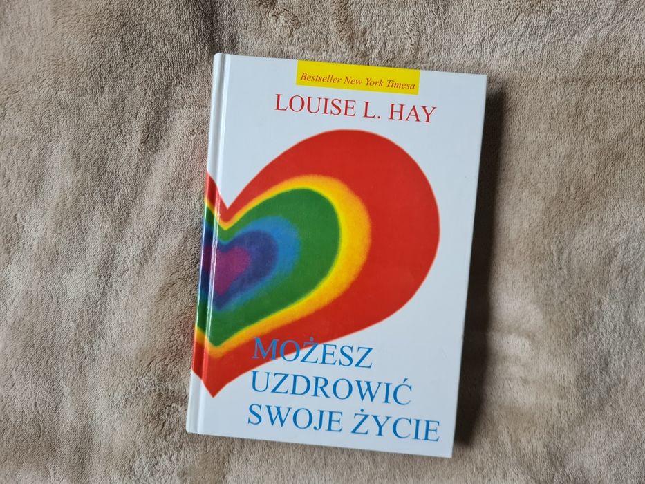 Możesz Uzdrowić Swoje Życie Luise L. Hay