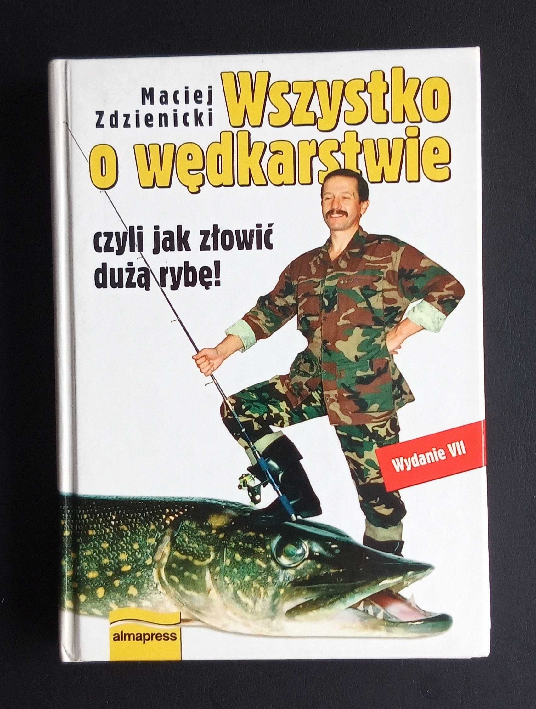 Książka "Wszystko o wędkarstwie" Maciej Zdzienicki