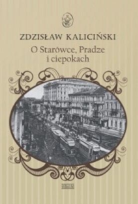 O Starówce, Pradze i ciepokach Kaliciński Zdzisław