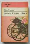Opowieści Małżeńskie Edith Wharton Seria Koliber tom 77