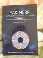 Rak nerki. Współczesna diagnostyka i terapia. Pod. red. C. Szczylika