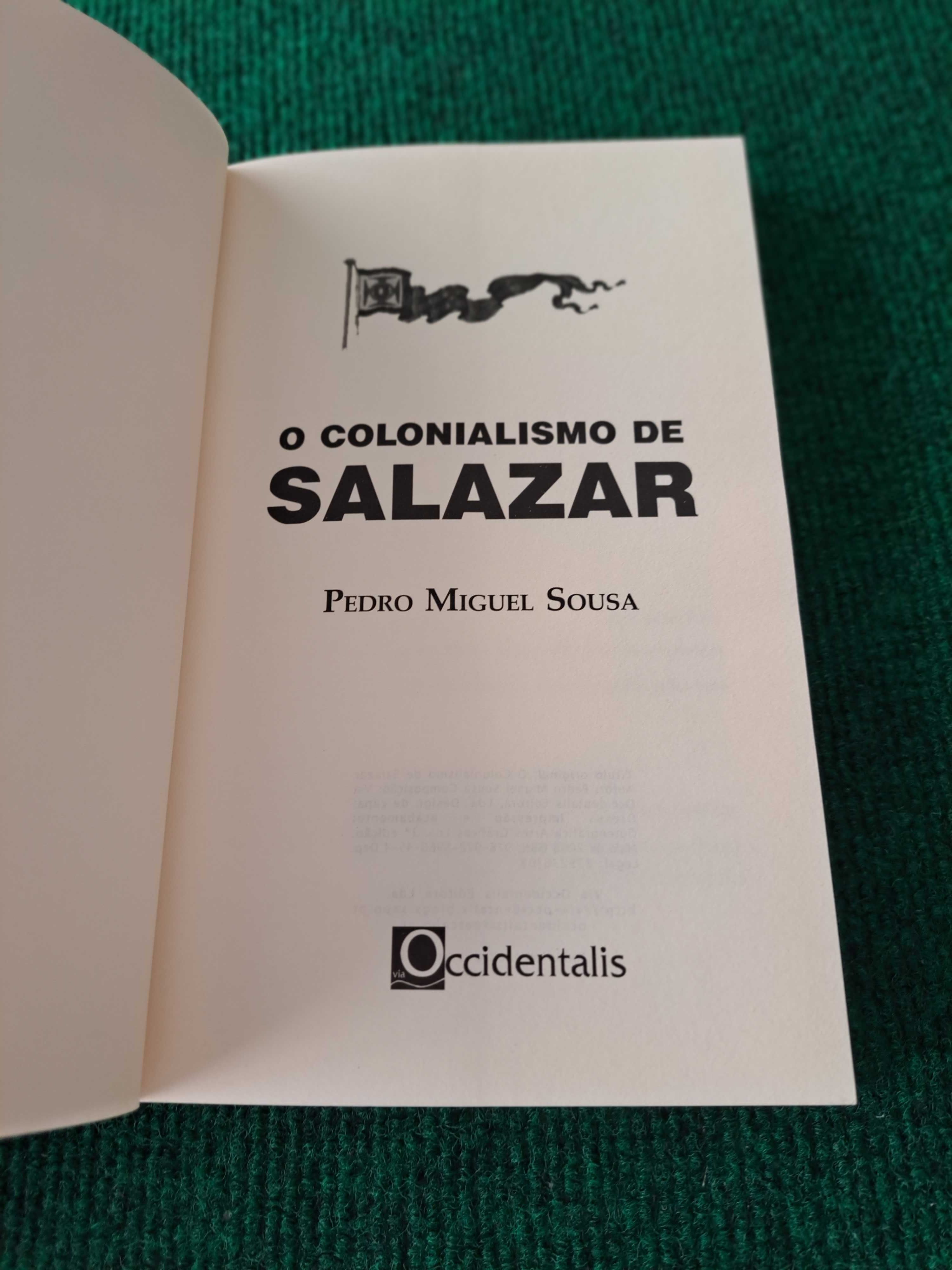 O Colonialismo de Salazar - Pedro Miguel Sousa