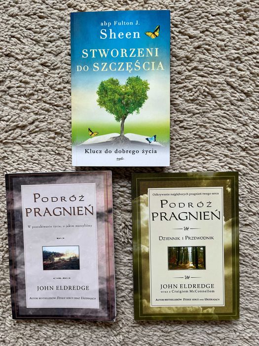 3 książki Podróż pragnień John Eldredge Stworzeni do szczęścia Fulton