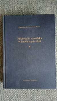 Nekropolia wawelska w latach 1796 - 1846