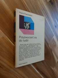 Przyzwyczaić się do ludzi Maria Paschalska