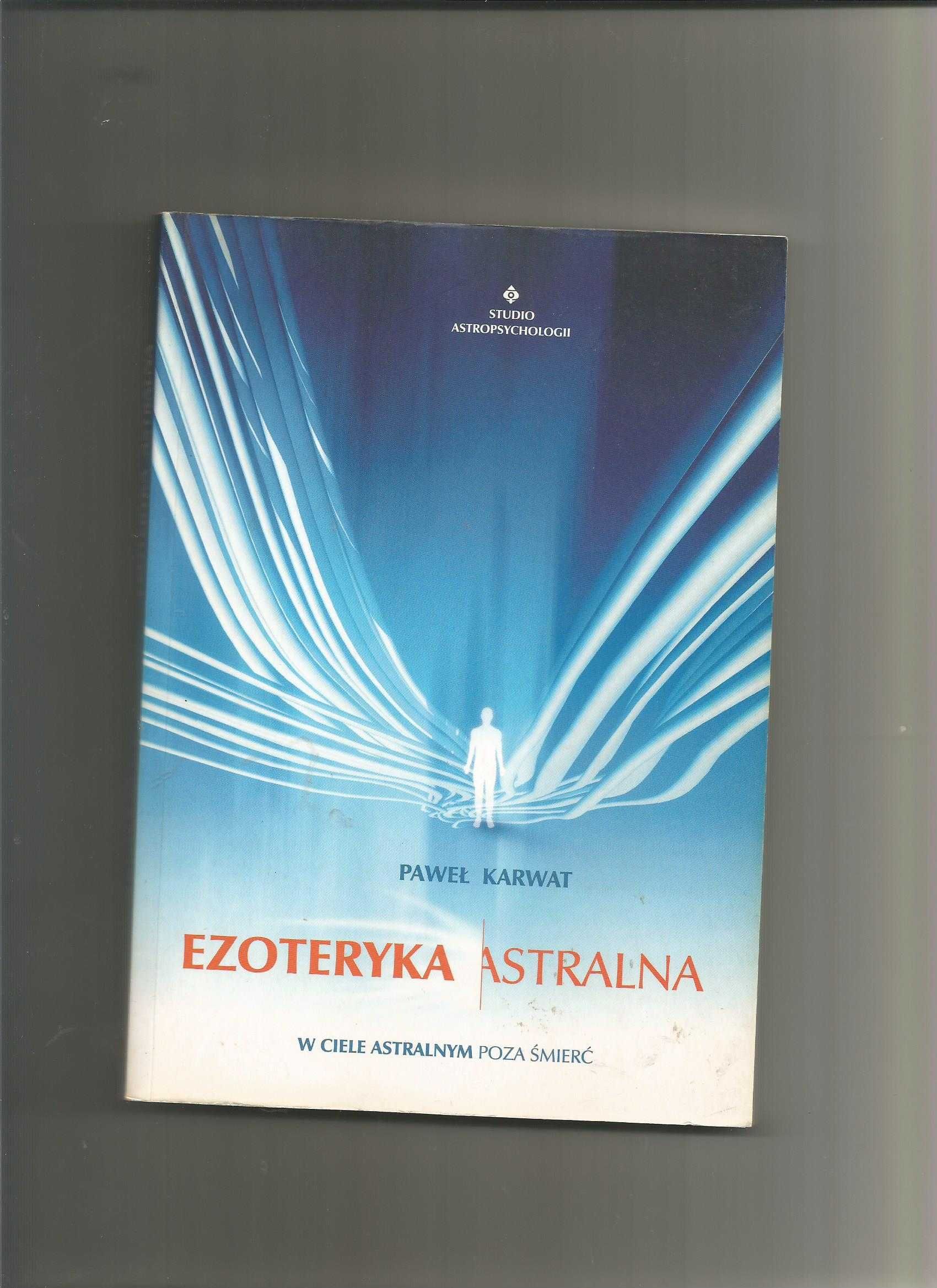 "Ezoteryka astralna" Paweł Karwat