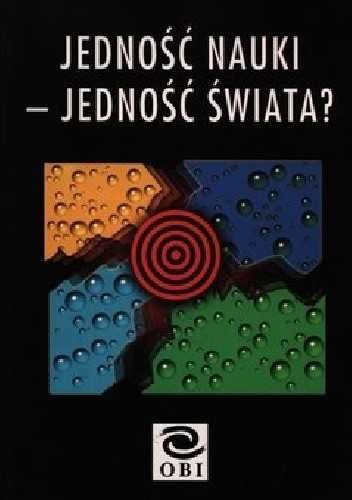 Jedność nauki jedność świata Michał Heller Janusz Mączka