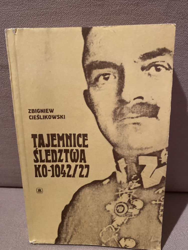 Tajemnice śledztwa KO-1042/27 Zbigniew Cieślikowski