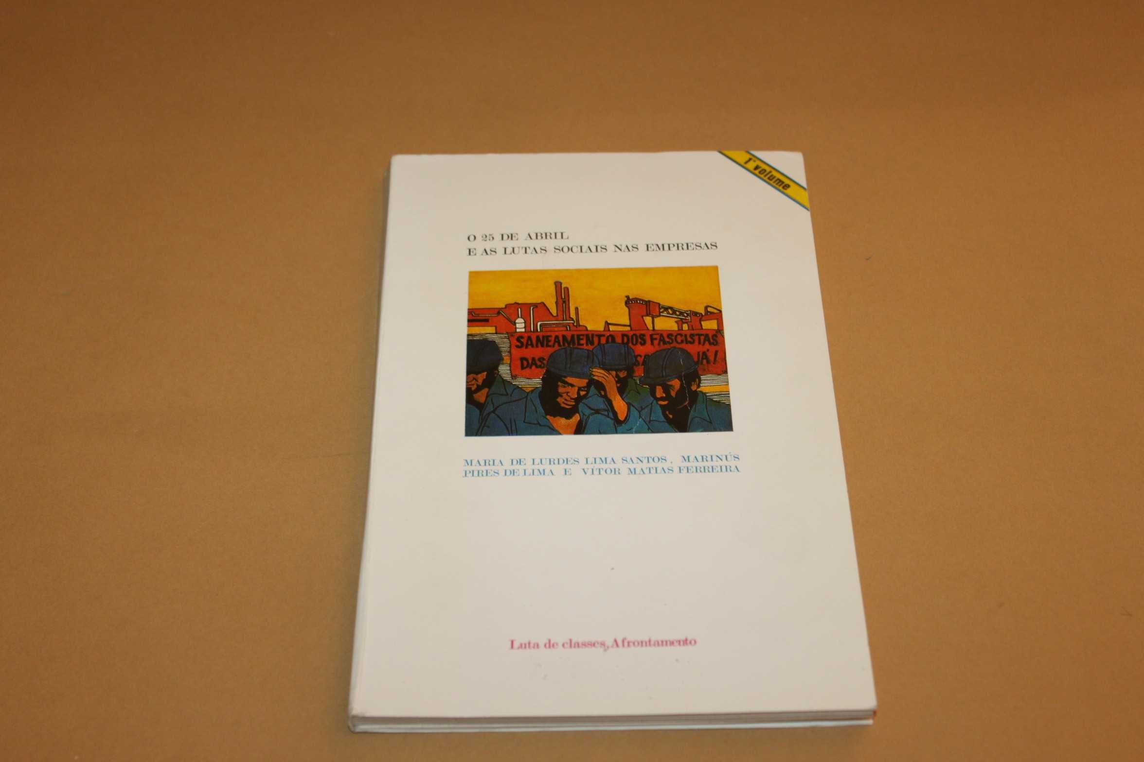 O 25 de Abril e as Lutas Sociais nas Empresas/ M. de Lurdes L. Santos