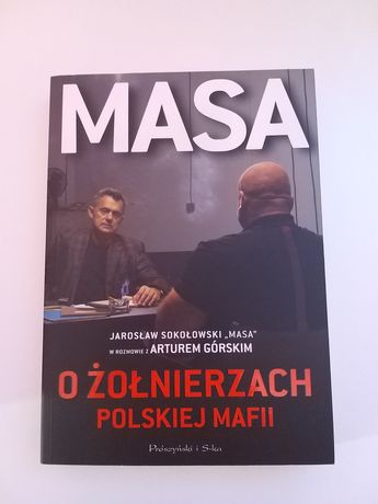 Artur Górski Masa o żołnierzach Polskiej mafii