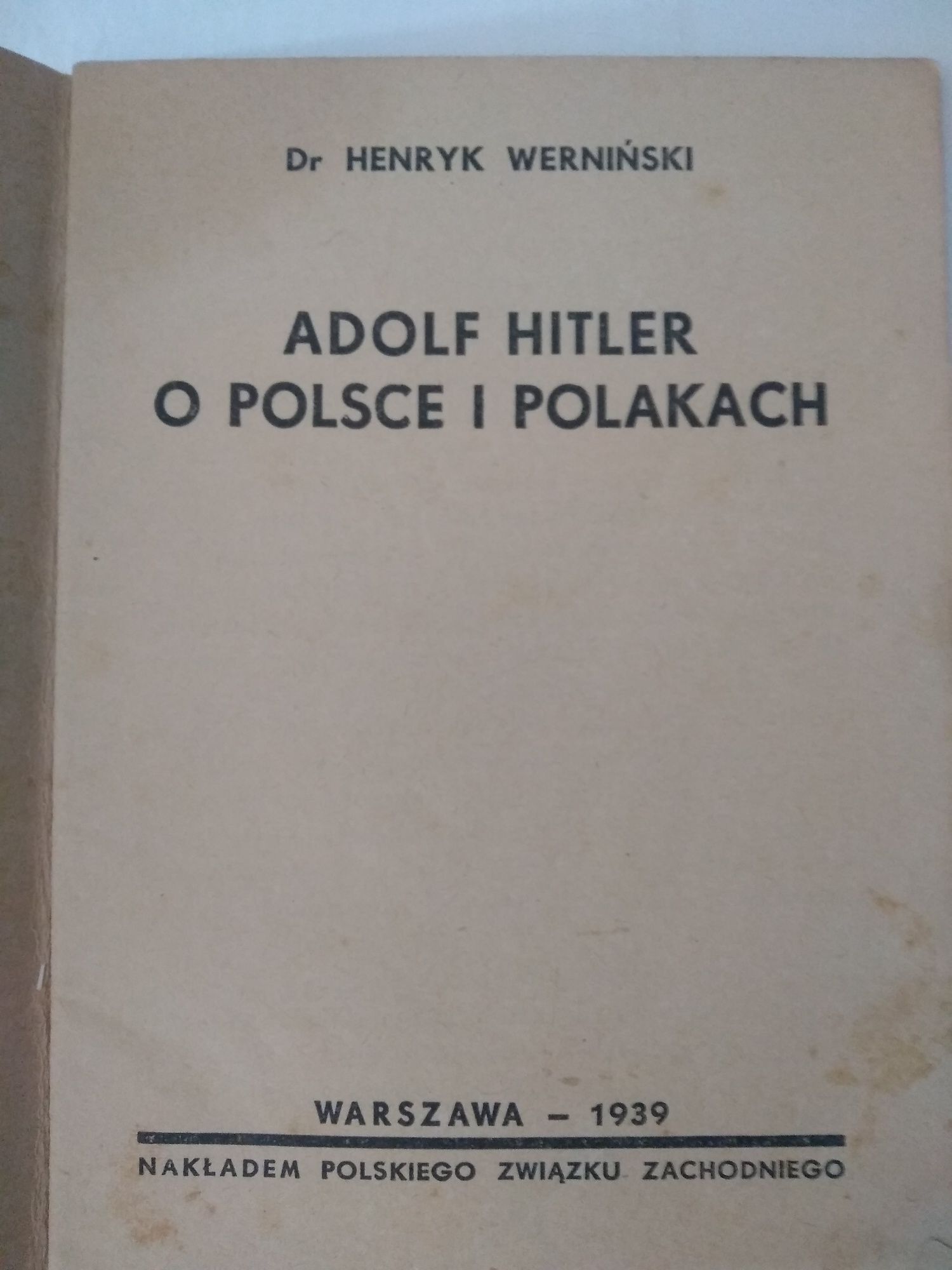 Adolf Hitler o Polsce i Polakach Dr Henryk Werniński