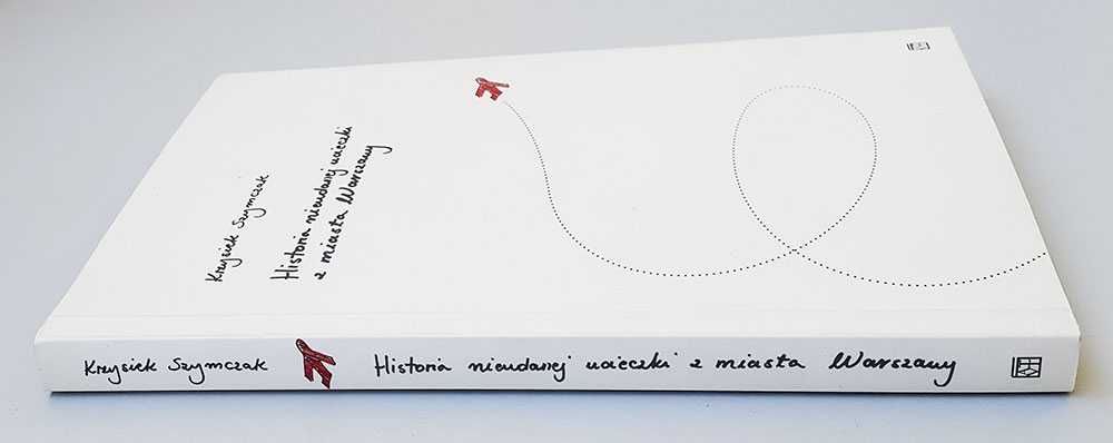 Historia nieudanej ucieczki z miasta Warszaway Krzysiek Szymczak