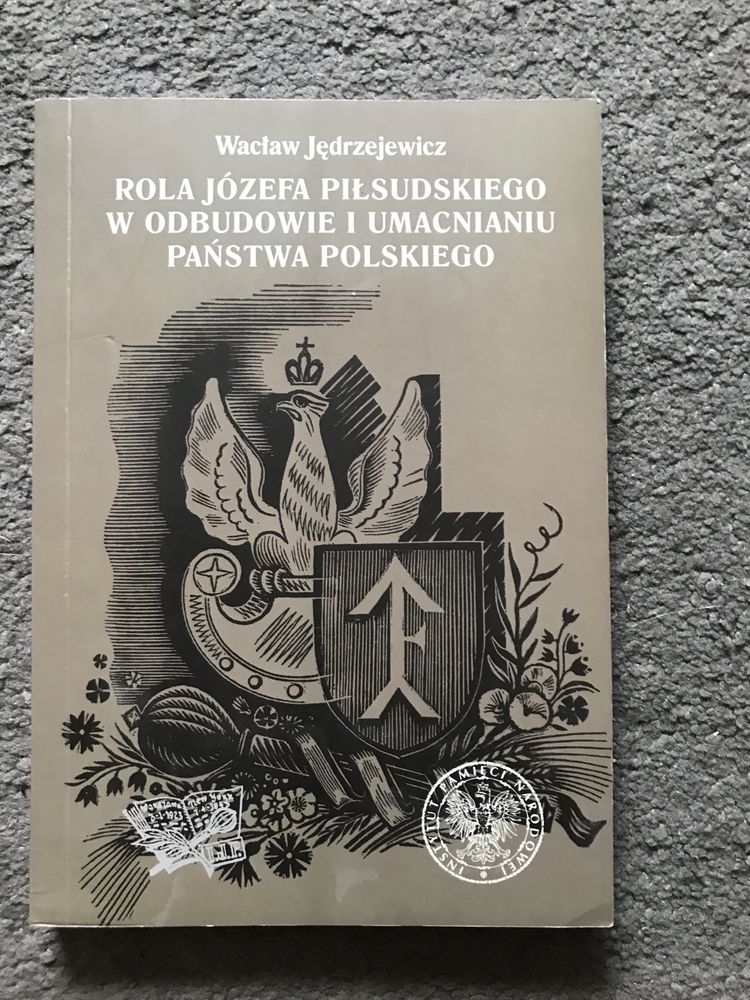 Rola Józefa Piłsudskiego w odbudowie i umocnieniu państwa polskiego