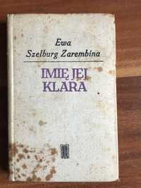 Imię jej Klara - Ewa Szelburg Zarembina