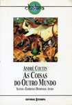 1932

As Coisas do Outro Mundo
Santos. espíritos. demónios. anjos
