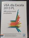 VBA dla Excela 2013 PL - 200 praktycznych przykładów