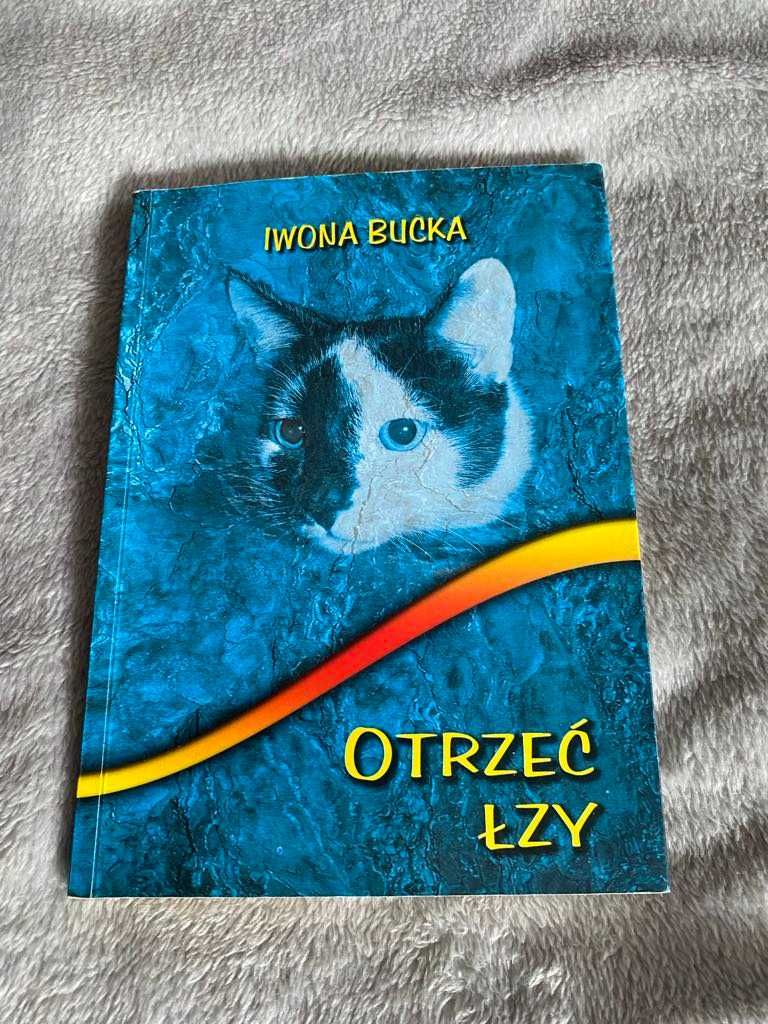 Książka Iwona Bucka "Otrzeć łzy".
