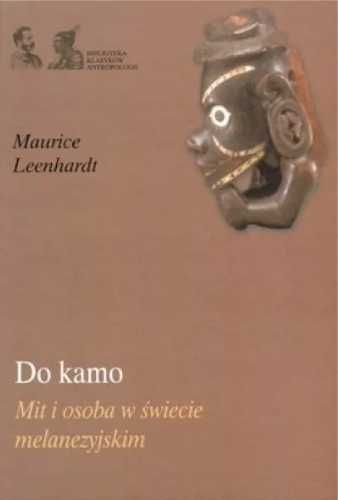 Do kamo. Mit i osoba w świecie melanezyjskim - Maurice Leenhardt