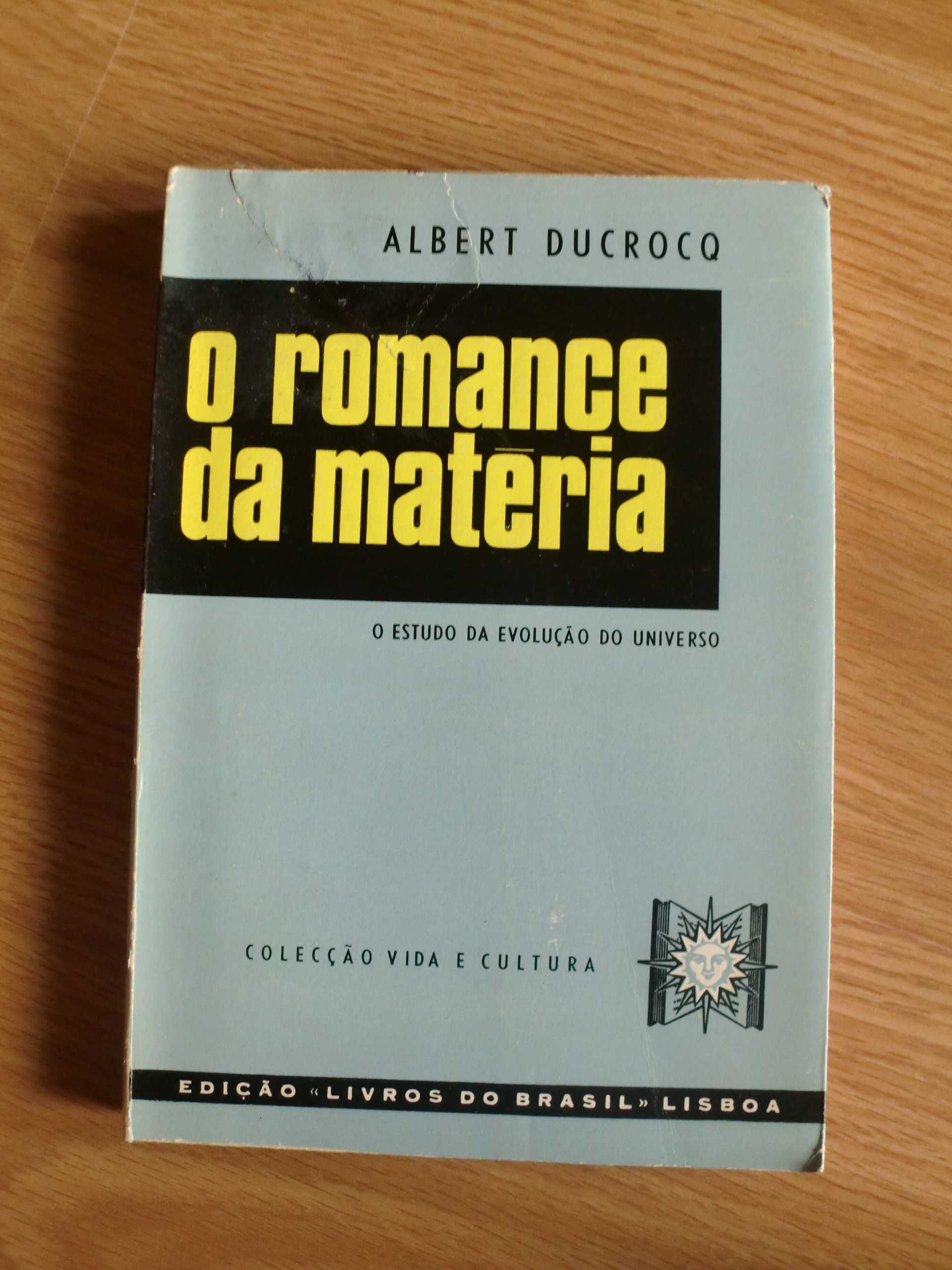 O Romance da Matéria
de Albert Ducrocq