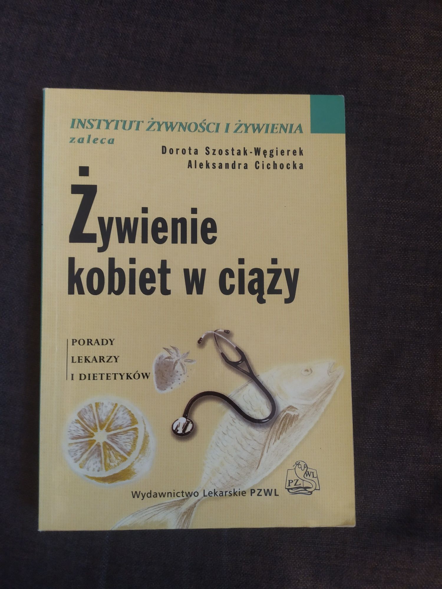 Żywienie kobiet w ciąży- D. Szostak-Węgierek, A. Cichocka