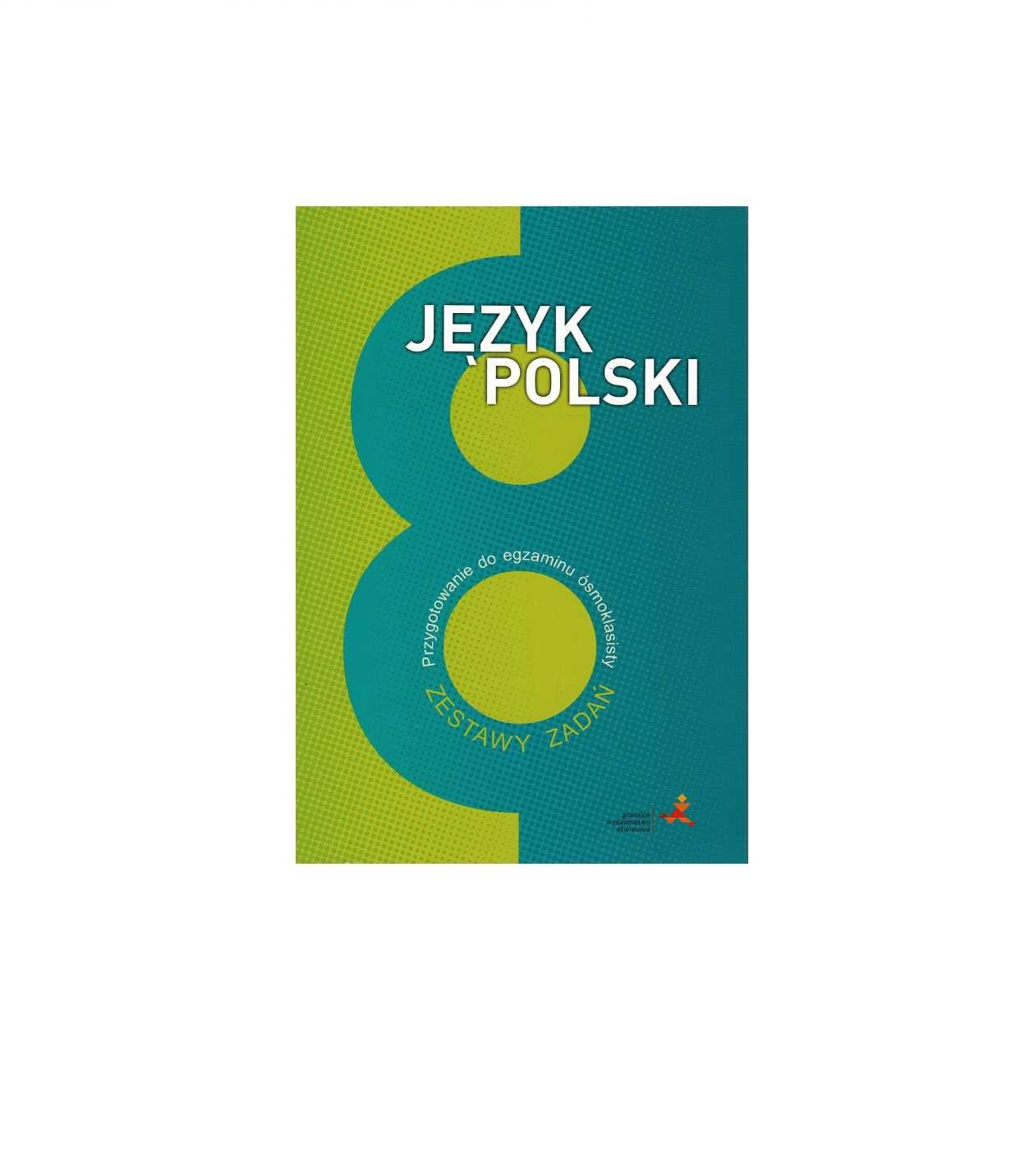 Język Polski - zestaw zadań do egzaminu ósmoklasisty - GWO