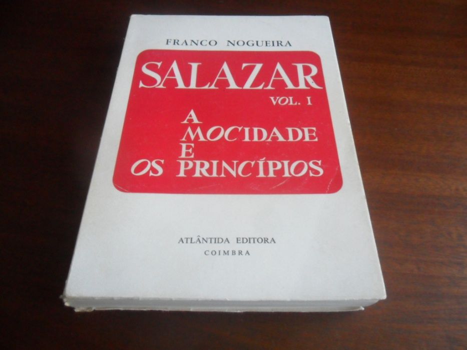 "Salazar" - Volume 1 - A Mocidade e os Princípios de Franco Nogueira