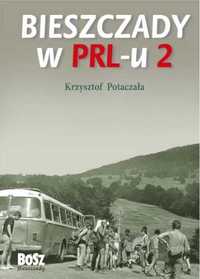 Bieszczady w PRL - u 2 - Krzysztof Potaczała