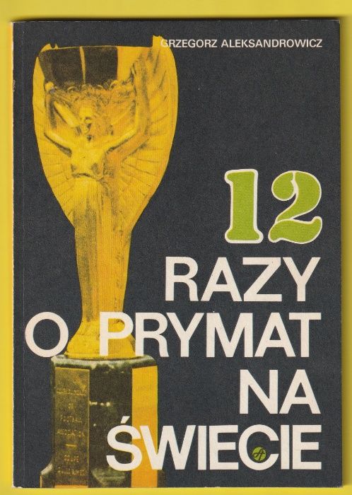 12 razy o prymat na świecie - Grzegorz Aleksandrowicz - 1985