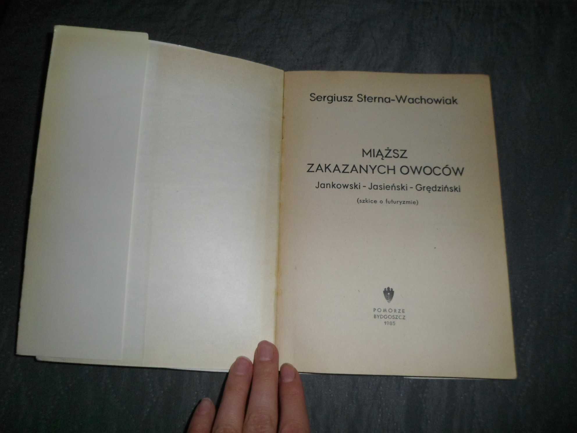 Miąższ zakazanych owoców Jankowski - Jasieński - Grędziński - S.Sterna