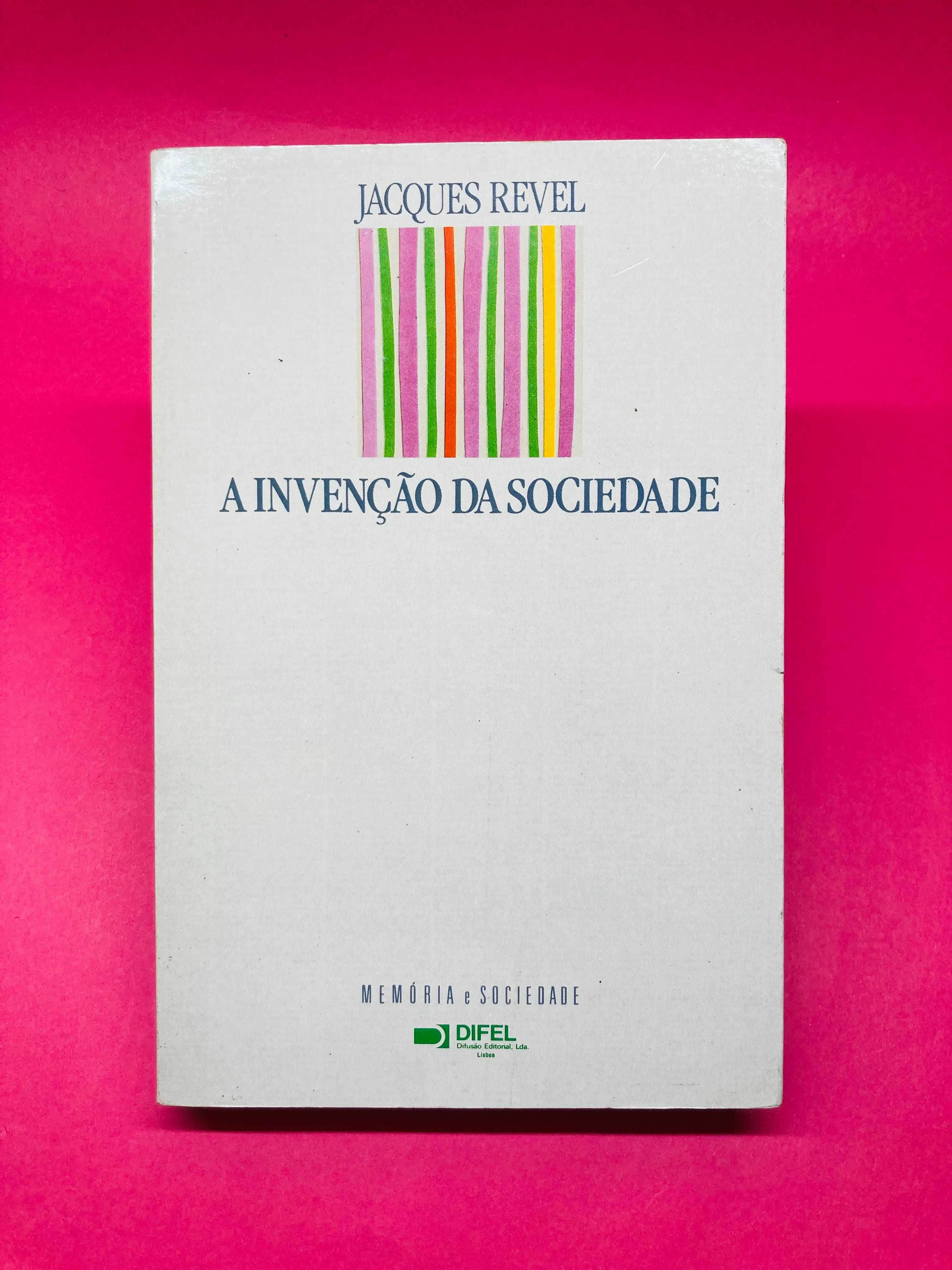 A Invenção da Sociedade - Jacques Revel