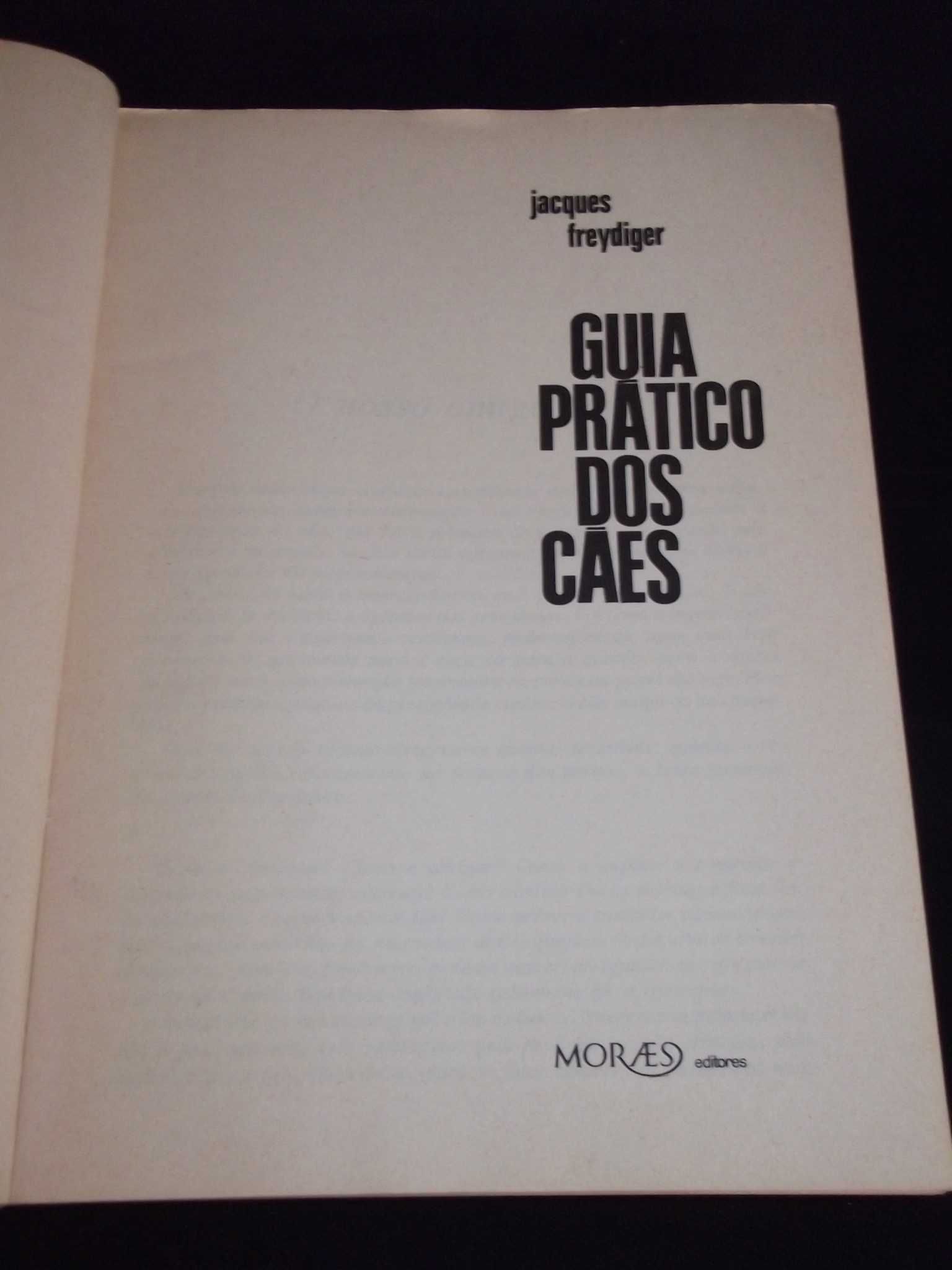 Livro Guia Prático dos cães Jacques Freydiger Moraes Editores 1974