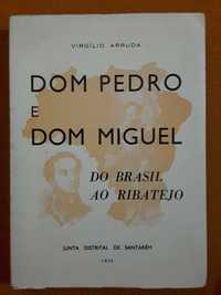 Dom Pedro e Dom Miguel / O Império Luso-Brasileiro 1500/1620