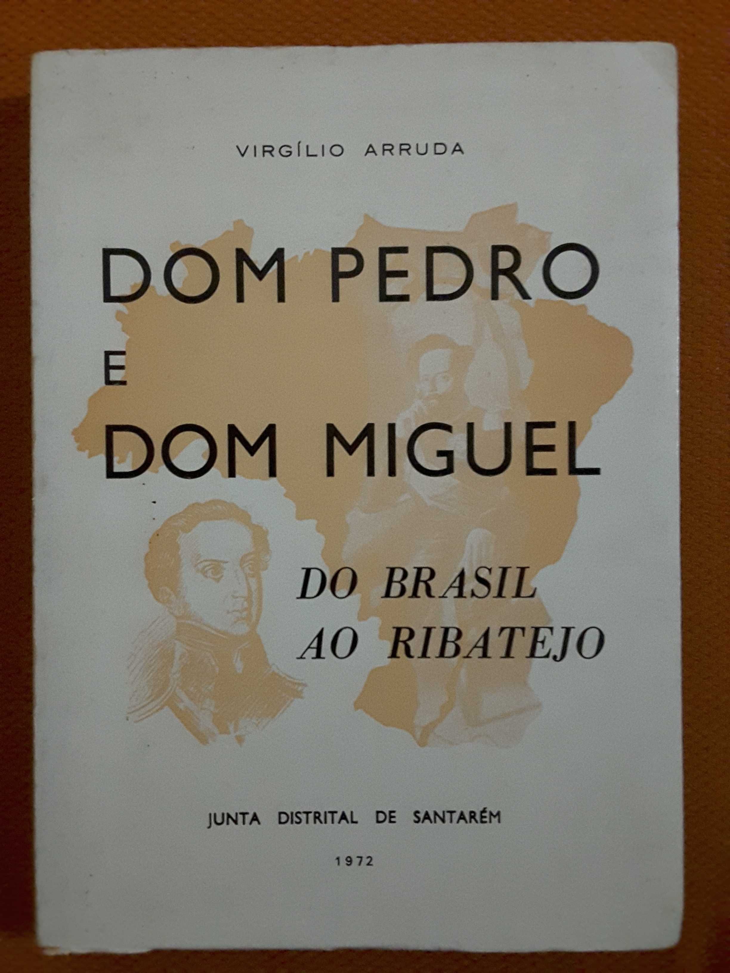 Dom Pedro e Dom Miguel / O Império Luso-Brasileiro 1500/1620