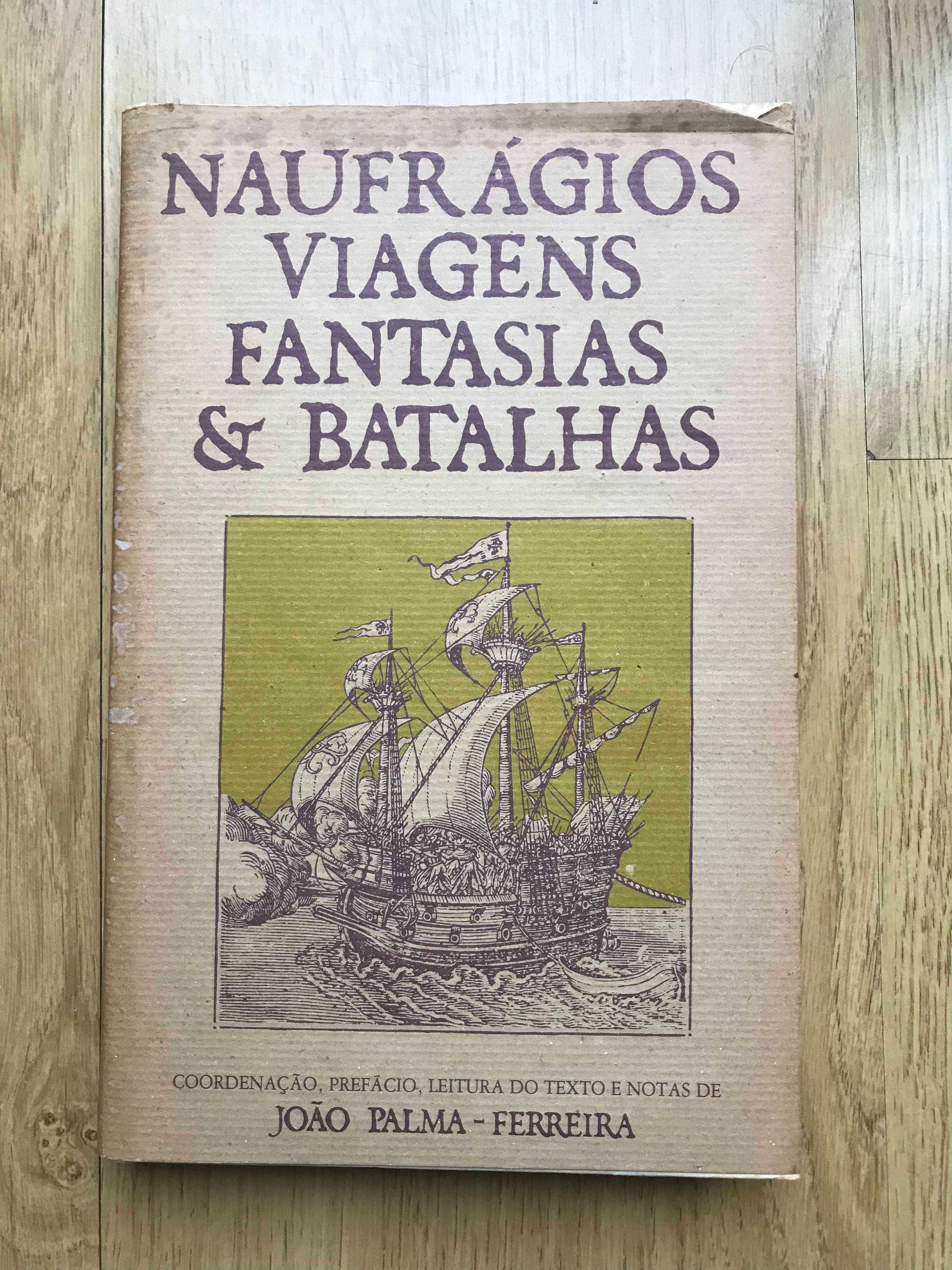 Naufrágios, Viagens, Fantasias & Batalhas