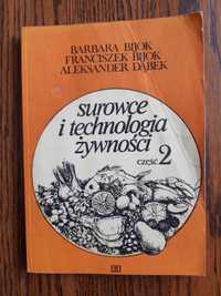 Surowce i technologia żywności część 2 - B. Bijok, F. Bijok, A. Dąbek
