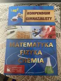 Kompendium gimnazjalisty: matematyka, fizyka, chemia