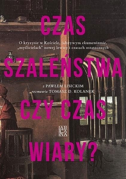 Czas Szaleństwa Czy Czas Wiary?