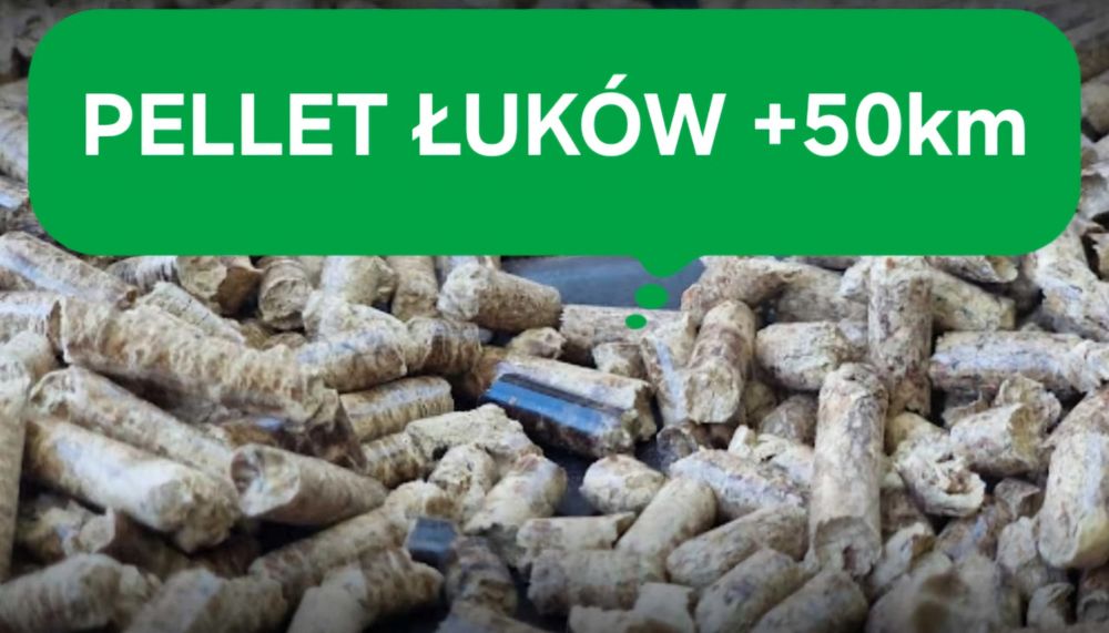 Pellet Łuków +50km transport gratis pelet najlepsza jakość winda