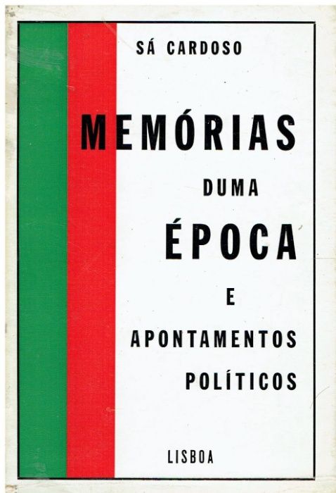 8922 Memórias Duma Época e Apontamentos Políticos de Sá Cardoso