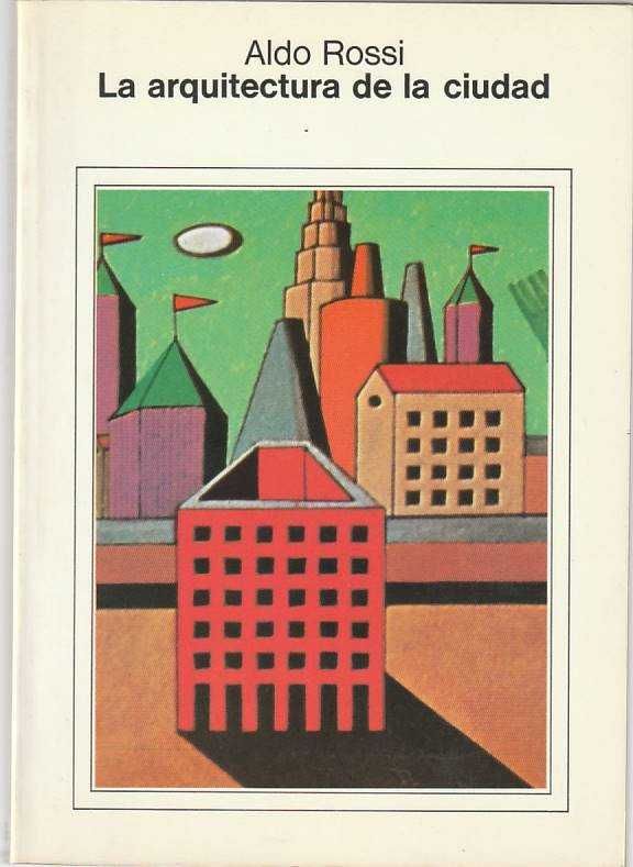 La arquitectura de la ciudad-Aldo Rossi-Gustavo Gili