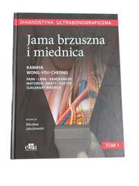 Diagnostyka ultrasonograficzna. Jama brzuszna i miednica Kamaya tom 1