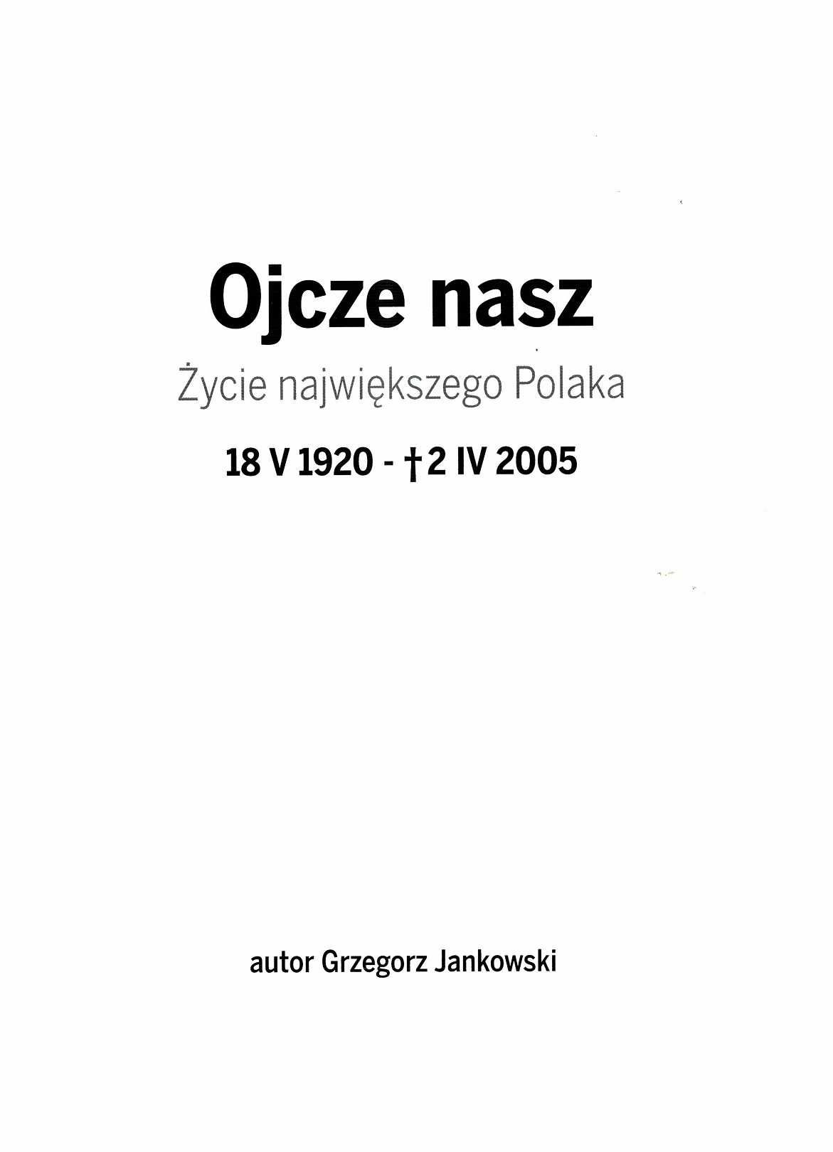 Ojcze nasz Życie największego Polaka Grzegorz Jankowski Fakt